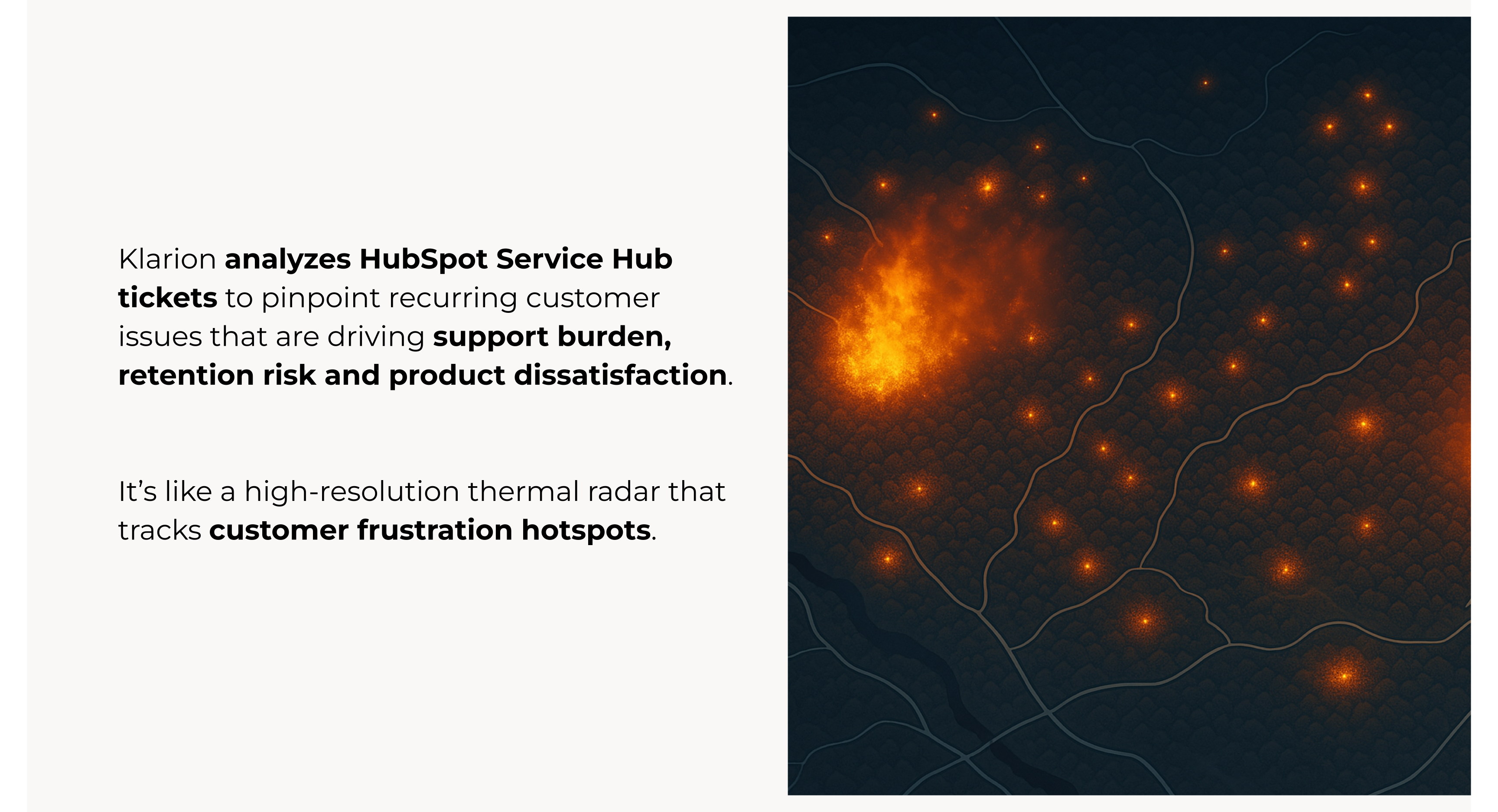 Klarion is like a high-resolution thermal radar that tracks customer frustration hotspots.